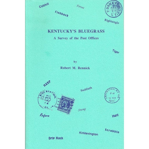 Kentucky's Bluegrass: A Survey of the Post Offices by Robert M. Rennick -book- (Kentucky, US)