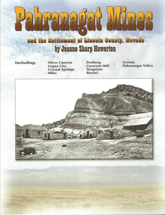 Pahranagat Mines by Jeanne Sharp Howerton (Western Places Volume 12-3)