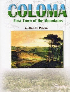 Coloma: First Town of the Mountains by Alan H. Patera (Western Places Vol. 5-3)