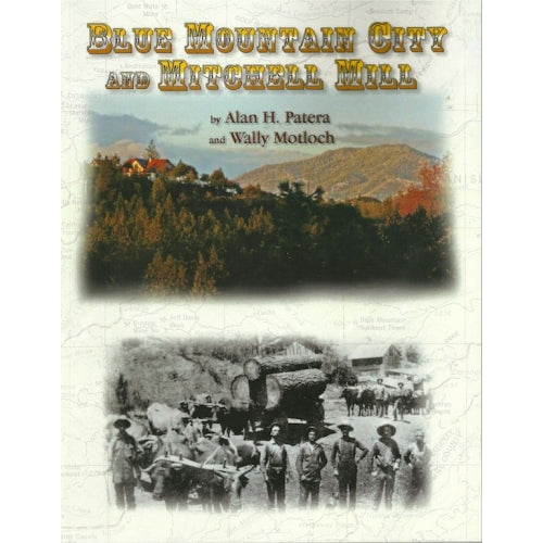 Blue Mountain City and Mitchell Mill by Alan H. Patera and Wally Motlo