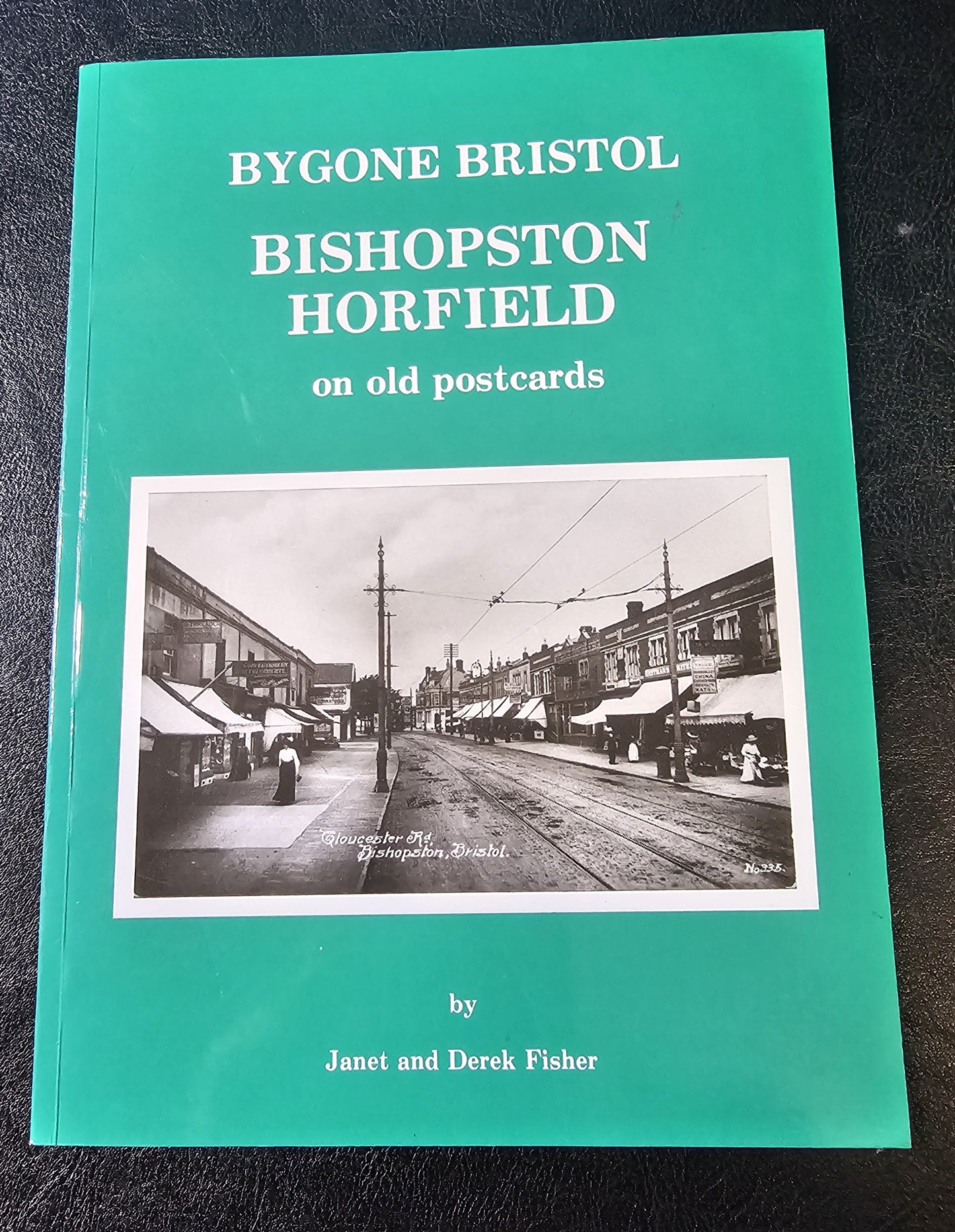Bygone Bristol. Bishopston Horfield on old postcards, by Janet and Derek Fisher. (England)