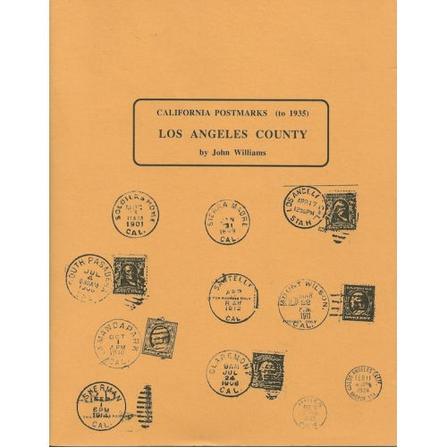 California Postmarks: Los Angeles County (to 1935) by John Williams -book- (Los Angeles County, CA)