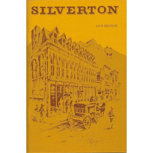 Silverton by Jack Benham -book- (San Juan County, CO)