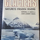 Glaciers. Nature’s Frozen Rivers, by Hershell H. and Joan Lowery Nixon. (AK)