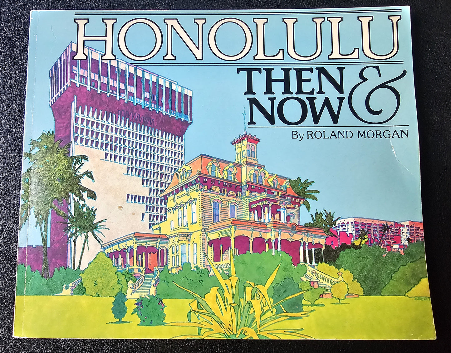 Honolulu Then & Now by Roland Morgan (HI)