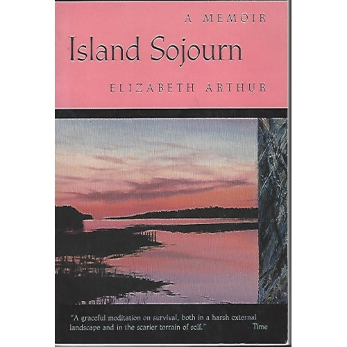 Island Sojourn by Elizabeth Arthur -book- (Stuart Lake, BC, Canada)