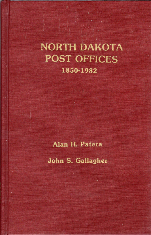 North Dakota Post Offices by Alan H. Patera and John S. Gallagher -book- (North Dakota, US)