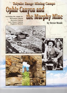 Ophir Canyon and the Murphy Mine by Trevor Meade (Western Places Volume 13-1)