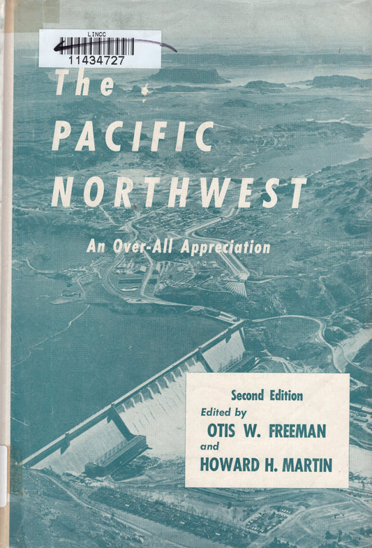 The Pacific Northwest. An Over-All Appreciation edited by Otis W. Freeman and Howard W. Martin (Western US)