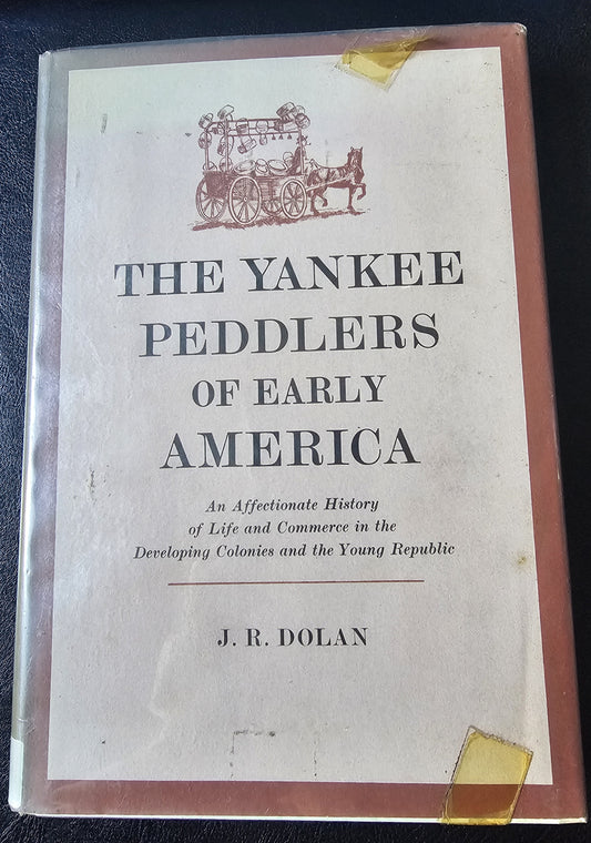 The Yankee Peddlers of Early America, by J.R. Dolan (North America)