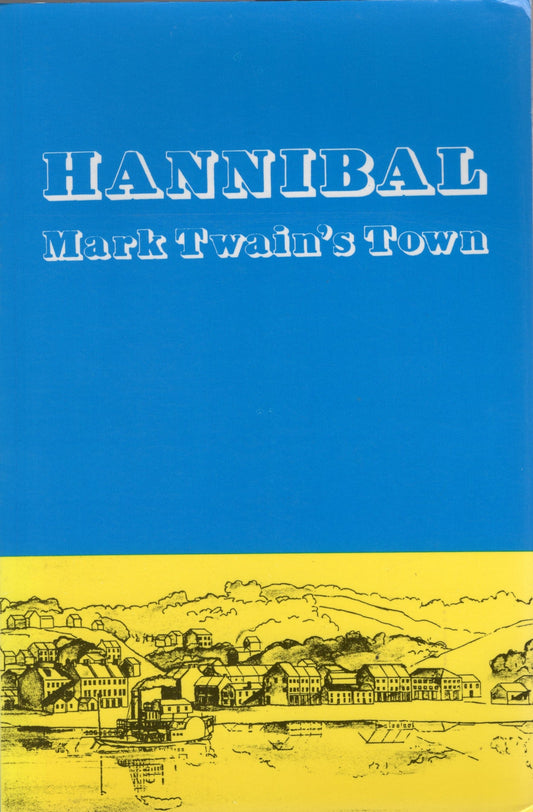 Hannibal.  Mark Twain’s Town by J. Hurley and Roberta Hagood -book- (Marion County, MO)