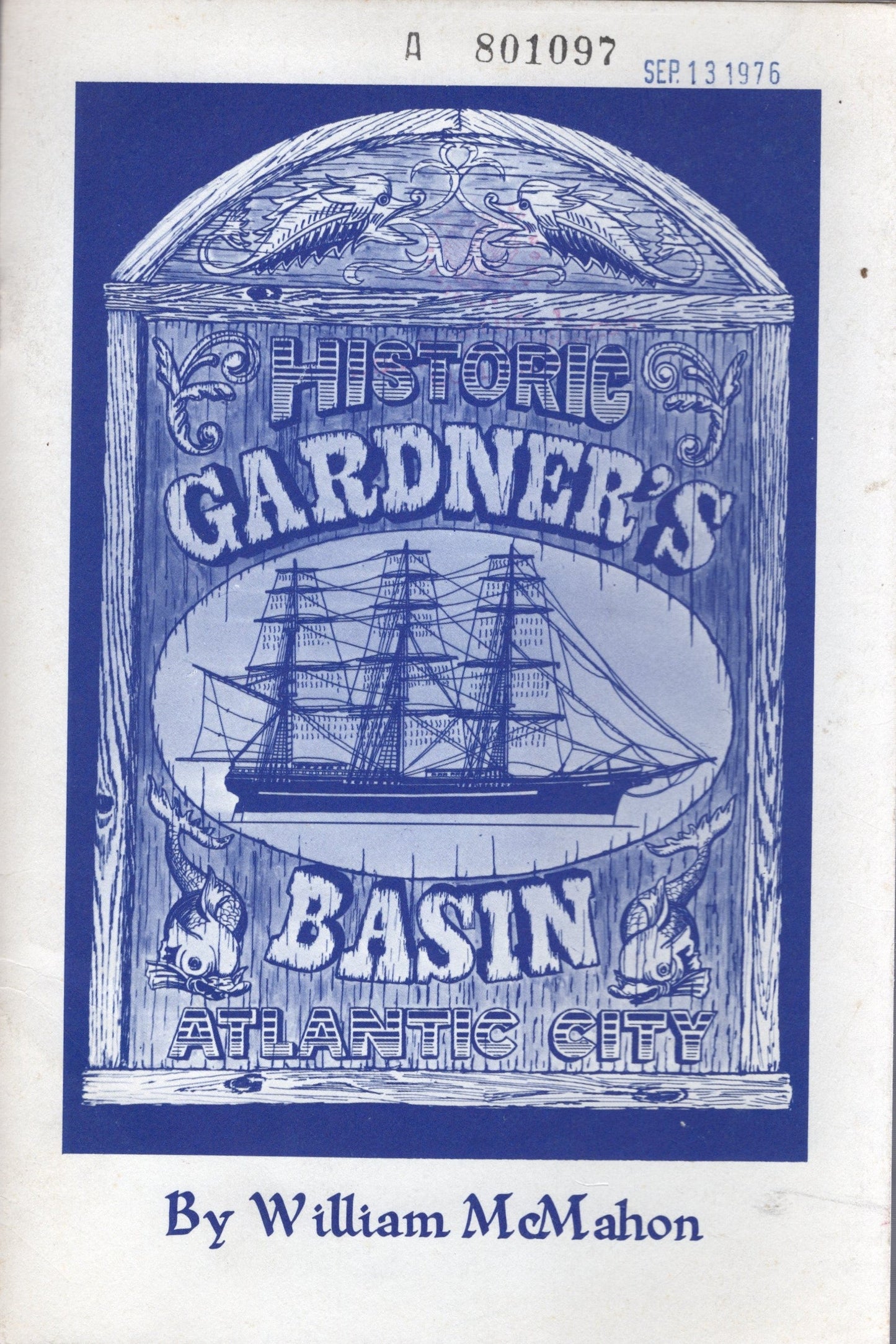 Historic Gardner’s Basin, Atlantic City by William McMahon -book- (Atlantic County, NJ)
