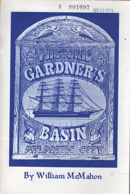 Historic Gardner’s Basin, Atlantic City by William McMahon -book- (Atlantic County, NJ)