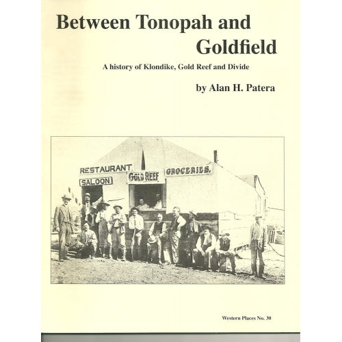 Between Tonopah and Goldfield by Alan H. Patera (Western Places Volume 8-2)