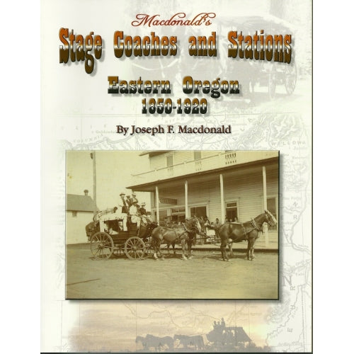 Volume 1 Macdonald's Stagecoaches Eastern Oregon cover