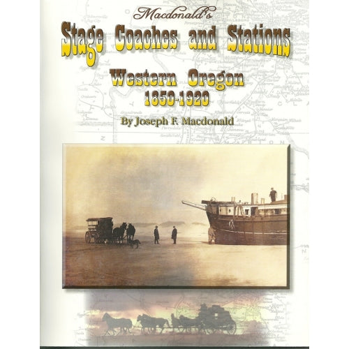 Volume 2 Macdonald's Stage Coaches and Stations: Western Oregon cover