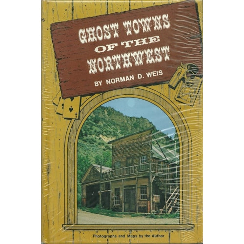 Ghost Towns of the Northwest by Norman D. Weiss -book- (Western US)